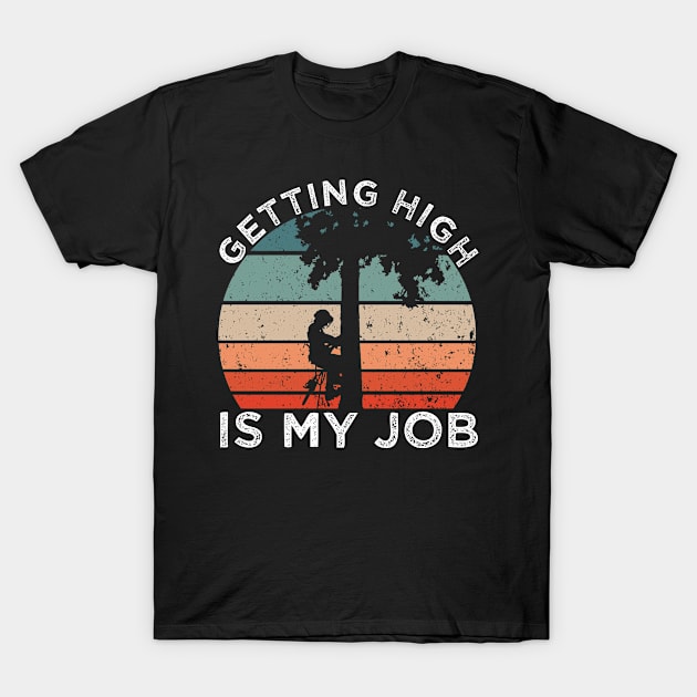 Getting High Is My Job T-Shirt by TK Store